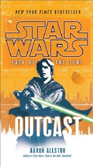 [Star Wars: Fate of the Jedi 01] • Fate of the Jedi - 01 - Outcast